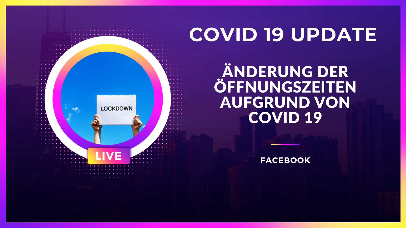 COVID Update auf Facebook Seiten: Vorübergehende Änderung der Öffnungszeiten